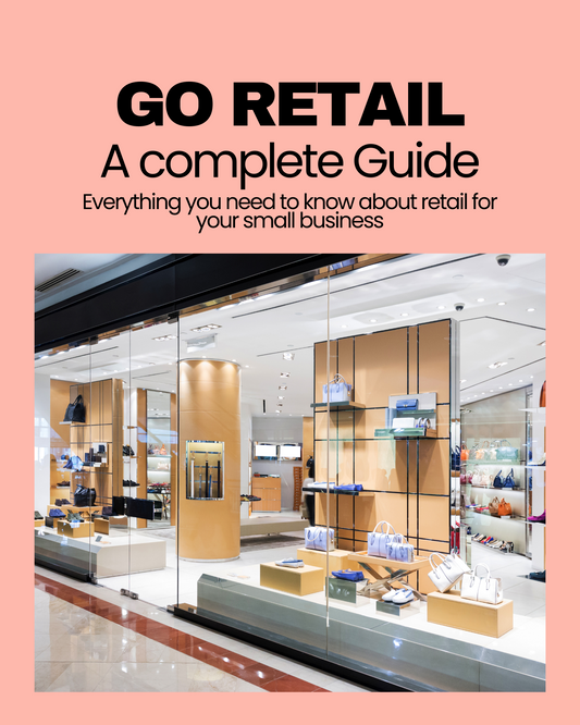 GO RETAIL- COMPLETE GUIDE TO GET YOUR BUSINESS INTO YOUR OWN RETAIL LOCATION